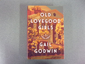 Old Lovegood Girls by Gail Godwin (Ex-Library HC/DJ)