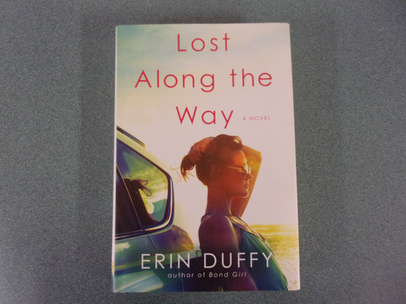 Lost Along the Way: A Novel by Erin Duffy (HC/DJ)