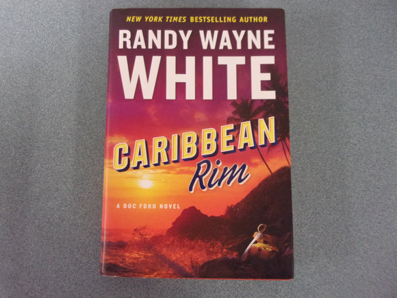 Caribbean Rim: Doc Ford, Book 25 by Randy Wayne White (Ex-Library HC/DJ)