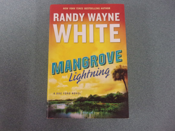 Mangrove Lightning: Doc Ford, Book 24 by Randy Wayne White (Ex-Library HC/DJ)