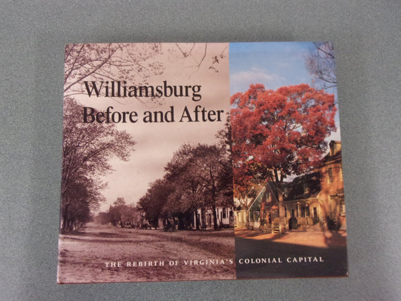 Williamsburg Before and After: The Rebirth of Virginia's Colonial Capital by George Humphrey Yetter (HC/DJ)