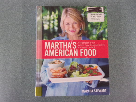 Martha's American Food: A Celebration of Our Nation's Most Treasured Dishes, from Coast to Coast by Martha Stewart (HC)**This copy is in EXCELLENT nearly-new condition!