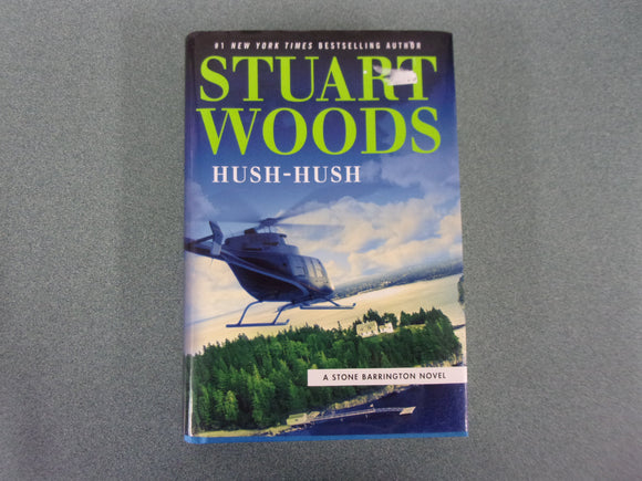 Hush-Hush: Stone Barrington, Book 56 by Stuart Woods (Ex-Library HC/DJ)