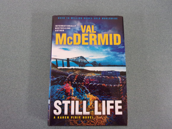 Still Life: Karen Pirie, Book 6 by Val McDermid (HC/DJ)