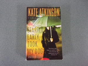 Started Early, Took My Dog by Kate Atkinson (Paperback)