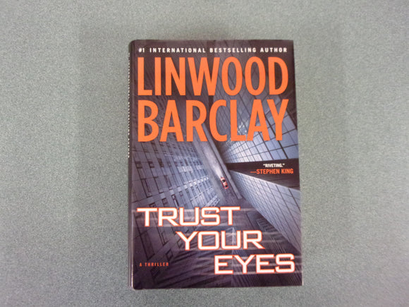 Trust Your Eyes by Linwood Barclay (HC/DJ)
