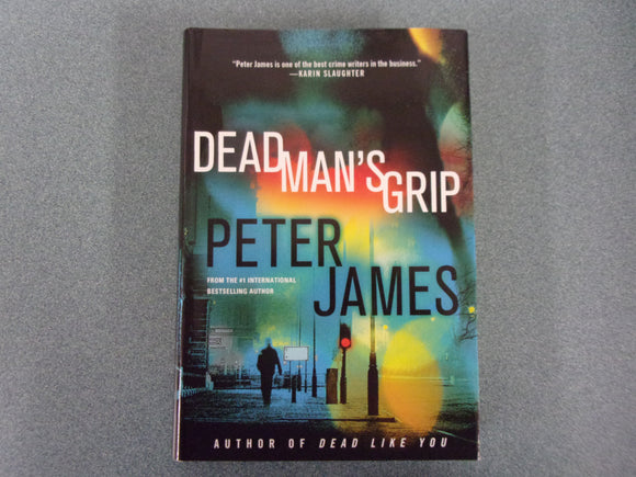 Dead Man's Grip: Roy Grace, Book 7 by Peter James (HC/DJ)