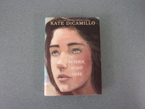 Beverly, Right Here : Rayme Nightingale, Book 3 by Kate DiCamillo (HC/DJ)