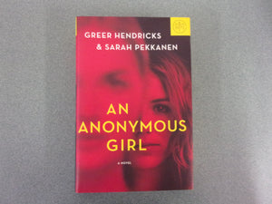 An Anonymous Girl by Greer Hendricks & Sarah Pekkanen (HC/DJ)