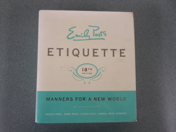 Emily Post's Etiquette: Manners For A New World, 18th Edition (HC/DJ)