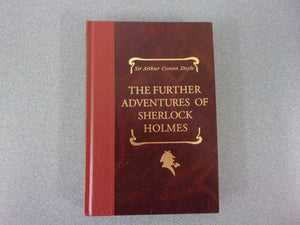 The Further Adventures of Sherlock Holmes by Sir Arthur Conan Doyle (HC)