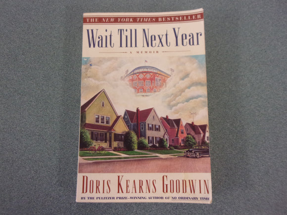 Wait Till Next Year: A Memoir by Doris Kearns Goodwin (HC/DJ)
