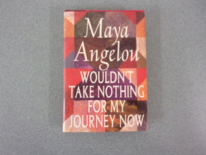 Wouldn't Take Nothing For My Journey Now by Maya Angelou (HC/DJ)