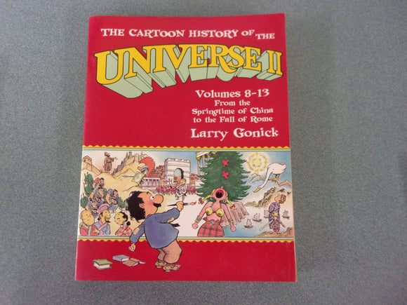 The Cartoon History of the Universe II, Volumes 8-13: From the Springtime of China to the Fall of Rome by Larry Gonick (Paperback)