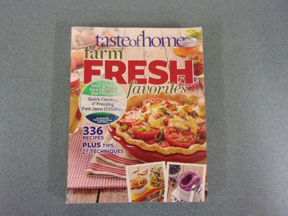 Taste of Home Farm Fresh Favorites: Cook It, Can It, Freeze It (Paperback)