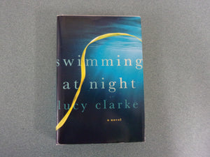 Swimming at Night: A Novel by Lucy Clarke (HC/DJ)