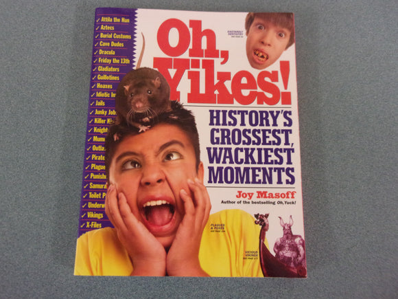 Oh, Yikes! History's Grossest, Wackiest Moments by Joy Masoff (Paperback)