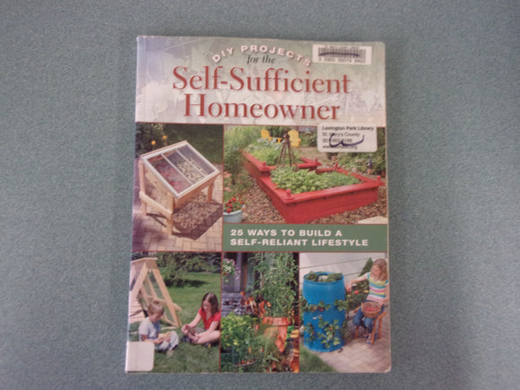 DIY Projects for the Self-Sufficient Homeowner: 25 Ways to Build a Self-Reliant Lifestyle by Betsy Matheson (Ex-Library Softcover)
