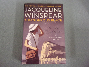 A Dangerous Place: Maisie Dobbs, Book 11 by Jacqueline Winspear (Ex-Library HC/DJ)