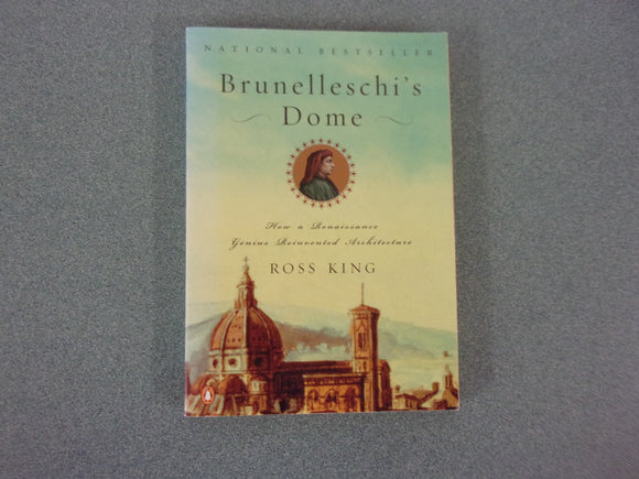 Brunelleschi's Dome: How a Renaissance Genius Reinvented Architecture by Ross King (HC/DJ)