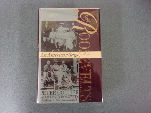 The Roosevelts: An American Saga by Peter Collier (HC/DJ)