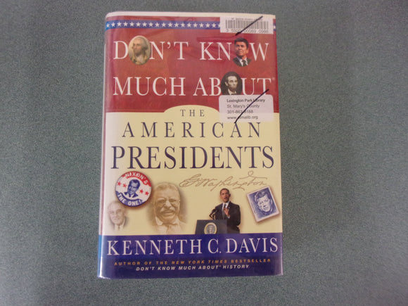 Don't Know Much About the American Presidents by Kenneth C. Davis (HC/DJ)