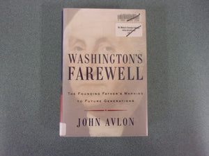 Washington's Farewell: The Founding Father's Warning to Future Generations by John Avlon (HC/DJ) *This copy not Ex-Library as pictured.