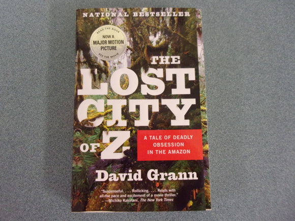 The Lost City of Z: A Tale of Deadly Obsession in the Amazon by David Grann (Trade Paperback)