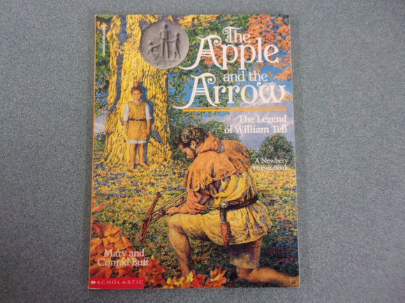 The Apple and the Arrow: The Legend of William Tell by Mary and Conrad Buff (Paperback)