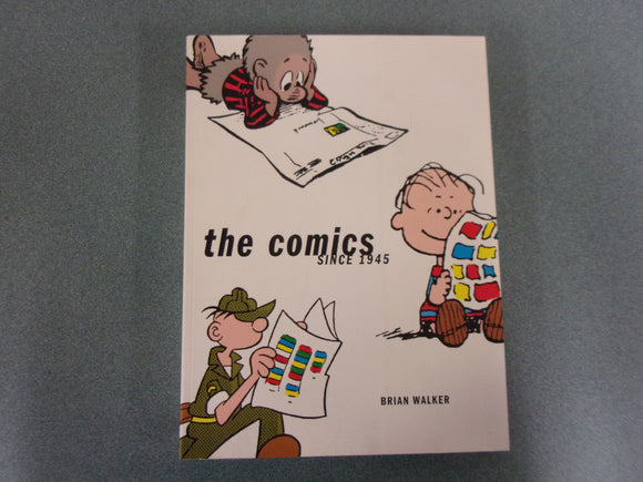 The Comics Since 1945 by Brian Walker (HC/DJ) *Dust Jacket damaged.