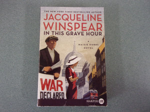 In This Grave Hour: Maisie Dobbs, Book 13 by Jacqueline Winspear (Ex-Library HC/DJ)