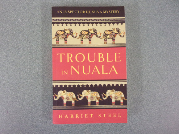 Trouble in Nuala: Inspector de Silva Mystery Series, Book 1 by Harriet Steel (Paperback)