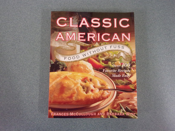 Classic American Food Without Fuss:: Over 100 Favorite Recipes Made Easy (Softcover)