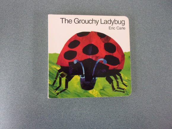 The Grouchy Ladybug by Eric Carle (HC)