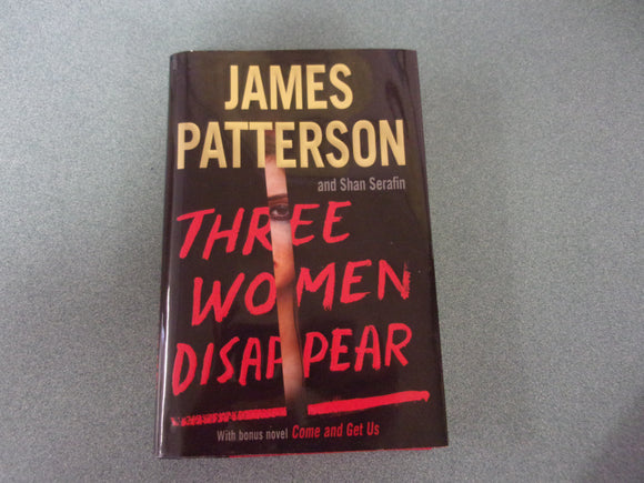 Three Women Disappear by James Patterson and Shan Serafin (HC/DJ)