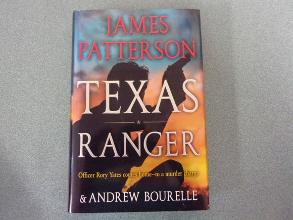Texas Ranger by James Patterson & Andrew Bourelle (Ex-Library HC/DJ)