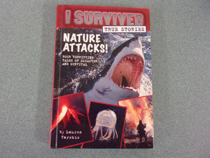 I Survived True Stories: Nature Attacks! Four Terrifying Tales of Disaster and Survival by Lauren Tarshis (HC)