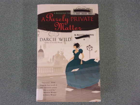 A Purely Private Matter: Rosalind Thorne, Book 2 by Darcie Wilde (Ex-Library Paperback)