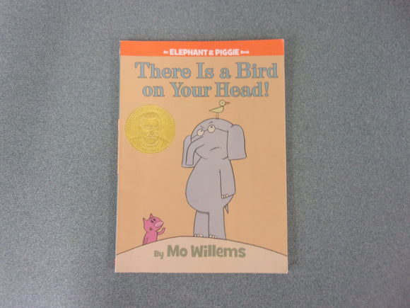 There Is a Bird On Your Head! : An Elephant and Piggie Book by Mo Willems (HC)