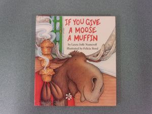 If You Give a Moose a Muffin by Laura Numeroff (HC)