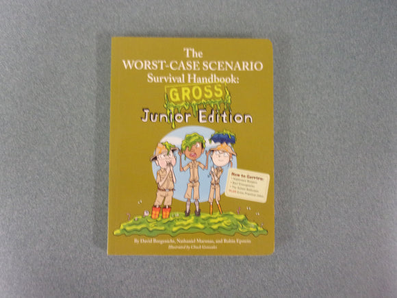 The Worst-Case Scenario Survival Handbook: Gross Junior Edition by David Borgenicht (Paperback)