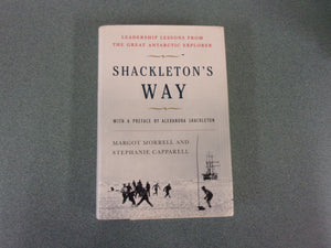Shackleton's Way: Leadership Lessons from the Great Antarctic Explorer by Margot Morrell (HC/DJ)