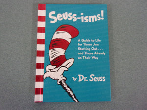 Seuss-isms! A Guide to Life for Those Just Starting Out...and Those Already on Their Way by Dr. Seuss (HC) Like New!
