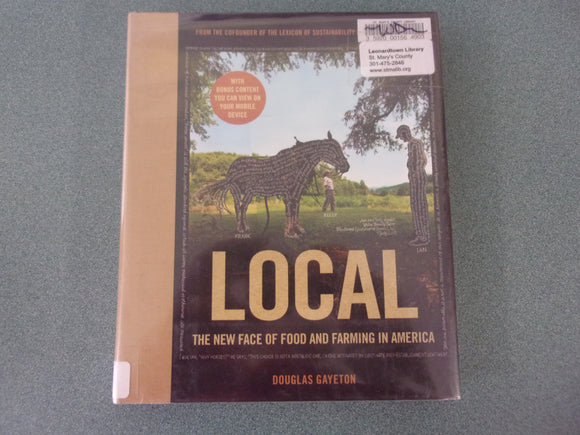 Local: The New Face of Food and Farming in America by Douglas Gayeton (Ex-Library HC/DJ)