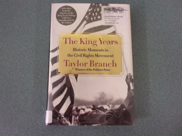 The King Years: Historic Moments in the Civil Rights Movement by Taylor Branch (Ex-Library HC/DJ)