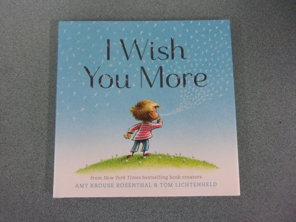 I Wish You More by Amy Krouse Rosenthal and Tom Lichtenheld (HC/DJ)