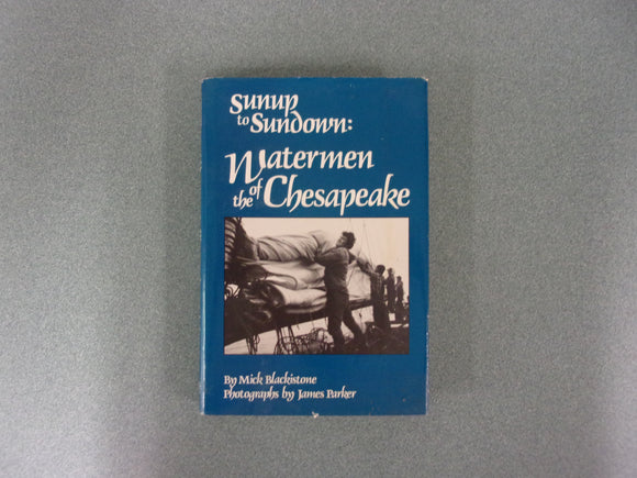 Sunup to Sundown: Watermen of the Chesapeake by Mick Blackistone (Paperback) Signed by the author!