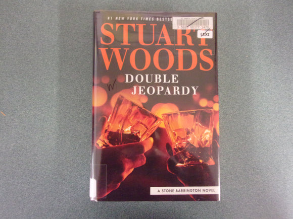 Double Jeopardy: Stone Barrington, Book 57 by Stuart Woods (Ex-Library ...