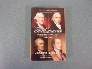 The Quartet: Orchestrating the Second American Revolution, 1783-1789 by Joseph J. Ellis (Ex-Library HC/DJ)