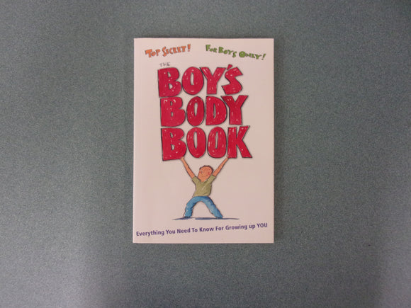The Boy's Body Book: Everything You Need to Know for Growing Up You, Third Edition  (Paperback)